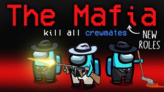 Among Us but with 3 NEW 11700 IQ MAFIA ROLES custom mod [upl. by Ahsilahk]