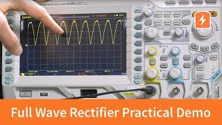 Full Wave Rectifier  Practical Demonstration  Basic Electronics [upl. by Attegroeg]