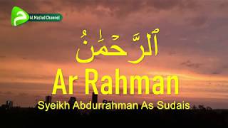 Syeikh Abdurrahman As Sudais  Ar Rahman [upl. by Ayr363]