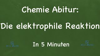 Chemie Abitur  Die elektrophile Addition [upl. by Anigger462]