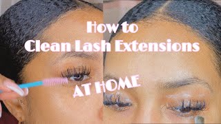 HOW TO CLEAN LASH EXTENSIONS AT HOME [upl. by Trub285]