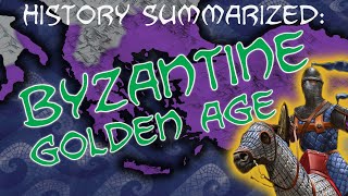 History Summarized Byzantine Empire — The Golden Age [upl. by Enenaj977]