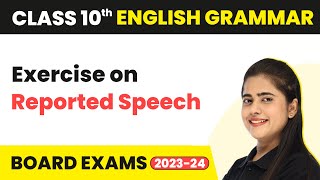 Exercise on Reported Speech  Class 10 English Grammar 202223 [upl. by Lesiram489]