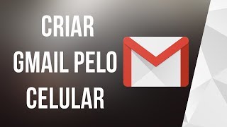 Como criar uma conta do Gmail pelo celular [upl. by Aldred]