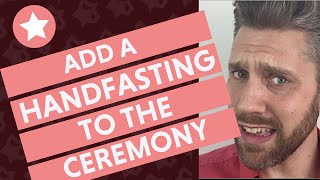 How to Add a Handfasting to Your Wedding Ceremony  Script [upl. by Wiener]