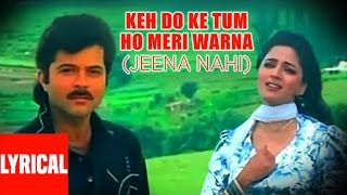 Keh Do Ke Tum Ho Meri Jeena Nahi Lyrical Video Amit KumarAnuradha Paudwal Anil KapoorMadhuri [upl. by Assecnirp664]