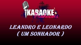 LEANDRO E LEONARDO  UM SONHADOR  KARAOKE [upl. by Daeriam]