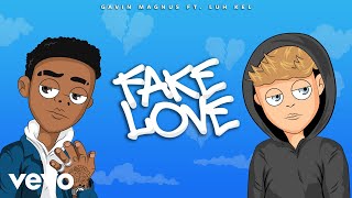 Gavin Magnus  Fake Love Official Lyric Video ft Luh Kel [upl. by Eatnoled]