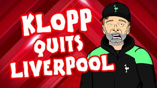 KLOPP QUITS LIVERPOOL [upl. by Qifahs]