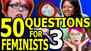 50 Questions for Feminists 3 [upl. by Stockmon999]