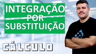 📚 INTEGRAÇÃO POR SUBSTITUIÇÃO  Cálculo 1 42 Método infalível [upl. by Nnahaid]