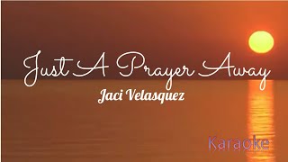 Just A Prayer Away Track Karaoke  Jaci Velasquez [upl. by Duaner89]