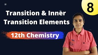 Transition and Inner Transition Elements Class 12th Chemistry Part 8 [upl. by Asante]