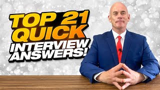 TOP 21 QUICK ANSWERS TO JOB INTERVIEW QUESTIONS [upl. by Erdnad784]