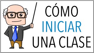 Cómo INICIAR una Clase [upl. by Slifka589]