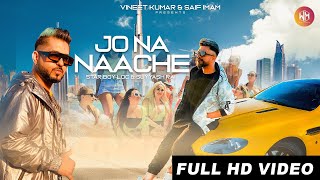 Jo Na Naache  Full Video  STAR BOY LOC  Suyyash Rai  G Skillz  New 2023 Party Song [upl. by Annonyw]