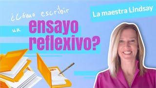 Cómo escribir un ensayo reflexivo [upl. by Meyers113]