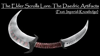 The Elder Scrolls Lore The Daedric Artifacts Part 1 Collaboration with ImperialKnowledge [upl. by Kcirdaed]