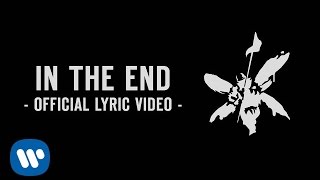 In The End Official Lyric Video  Linkin Park [upl. by Ellevel142]