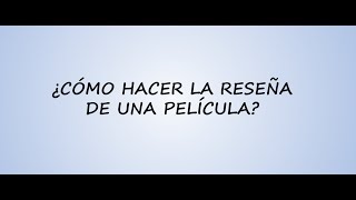 ¿Cómo hacer la reseña de una película [upl. by Isidora422]