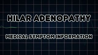 Hilar adenopathy Medical Symptom [upl. by Anasus978]