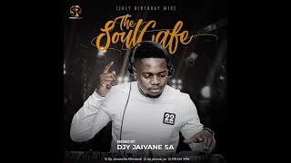 TheSoulCafe Vol22 JaivanesJulyBirthdayMix 3Hour Mix [upl. by Oine]