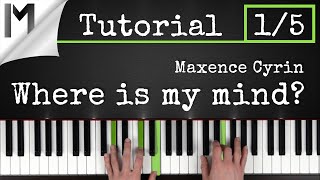 Where is my Mind  Pixies Maxence Cyrin Version  Piano Tutorial Part 15 [upl. by Uranie505]