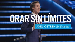 Orar sin límites  Joel Osteen [upl. by Romeyn]