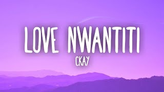 Ckay  Love Nwantiti Tiktok Remix Lyrics [upl. by Busch]