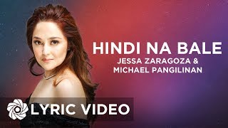 Hindi Na Bale  Jessa Zaragoza feat Michael Pangilinan Lyrics [upl. by Nalorac]