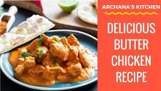 The Best Butter Chicken Masala Recipe  Chicken Recipes by Archanas Kitchen [upl. by Alegnat]