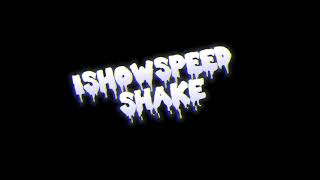 ISHOWSPEED SHAKE SlowedReverb [upl. by Salzhauer899]