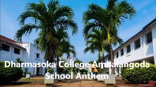 Dharmasoka College  Ambalangoda School Anthem [upl. by Lindeberg375]