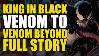 King In Black Venom to Venom Beyond Full Story  Comics Explained [upl. by Brose]