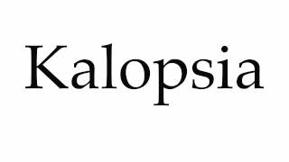 How to Pronounce Kalopsia [upl. by Jessamine]