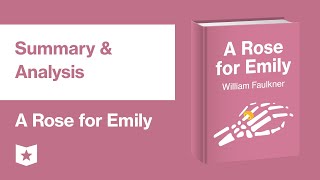 A Rose for Emily by William Faulkner  Summary amp Analysis [upl. by Ahtelat]