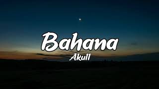 Bahana lyrics  Akull  Diffuni  Mellow D  Akull new song [upl. by Caye]