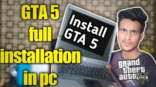 GTA 5 Installation Process  How To Install GTA 5 In Laptop amp Pc  How To Setup GTA 5 [upl. by Bron]