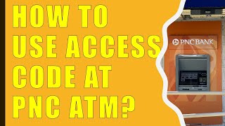 How to use Access Code at PNC ATM [upl. by Mialliw716]