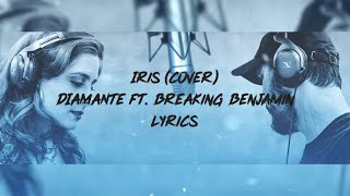 IRIS  DIAMANTE ft Breaking Benjamin Cover lyrics video [upl. by Hock]