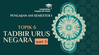 PENGAJIAN AM SEMESTER 1 TOPIK 6  TADBIR URUS NEGARA part 2 [upl. by Ecikram]