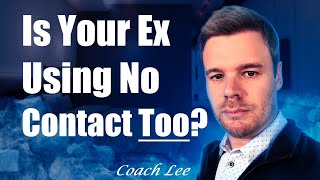 What If My Ex Is Using No Contact Too [upl. by Billat]