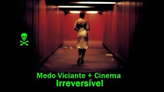 Medo Viciante  Cinema  O Brutal Filme Irreversível [upl. by Valenta74]