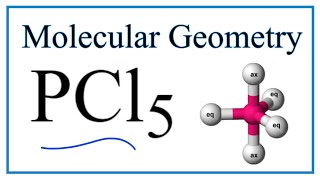 PCl5 Phosphorus pentachloride Molecular Geometry Bond Angles [upl. by Yerd]