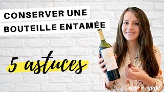 5 ASTUCES pour bien CONSERVER une bouteille de vin OUVERTE [upl. by Atsirtal]