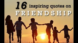 16 Fabulous Quotes about Friendship amp How to Improve Happiness [upl. by Halet]