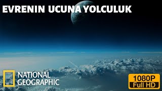 National Geographic Uzay Ve Bilim Evrenin Ucuna Yolculuk BELGESEL FULL HD [upl. by Steven]