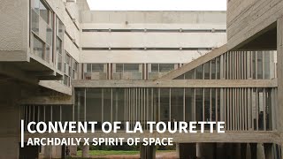 The Convent of La Tourette by Le Corbusier  ArchDaily x Spirit of Space [upl. by Volotta]