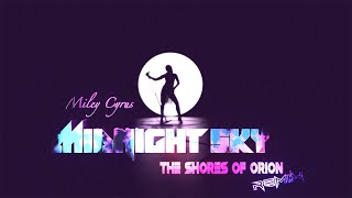 Miley Cyrus  Midnight Sky The Shores of Orion Remix [upl. by Llenrev]