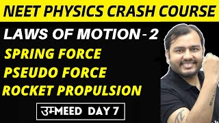 LAWS OF MOTION 02  SPRING FORCE  PSEUDO FORCE  ROCKET PROPULSION  NEET Physics Crash Course [upl. by Chladek118]